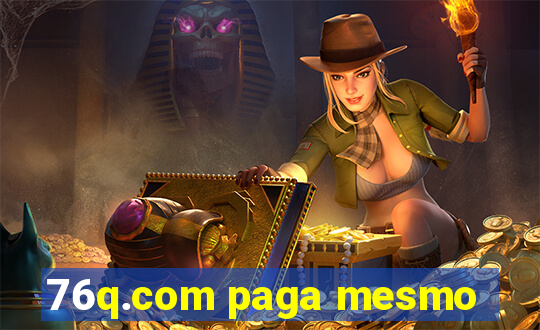 76q.com paga mesmo